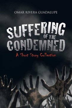 Suffering of the Condemned: A Short Story Collection - Guadalupe, Omar Rivera
