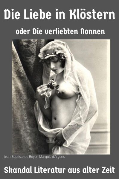 Die Liebe in Klöstern oder Die verliebten Nonnen (eBook, ePUB) Die Liebe in Klöstern oder Die verliebten Nonnen (eBook, ePUB)