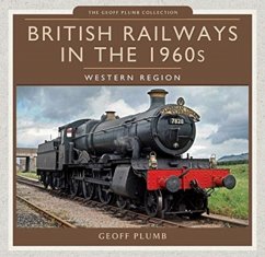 British Railways in the 1960s: Western Region - Plumb, Geoff M
