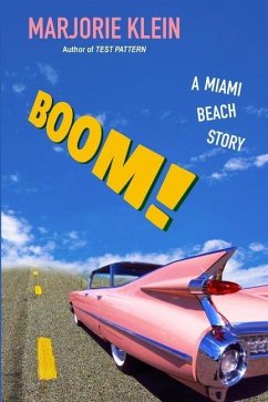 Boom! A Miami Beach Story - Klein, Marjorie