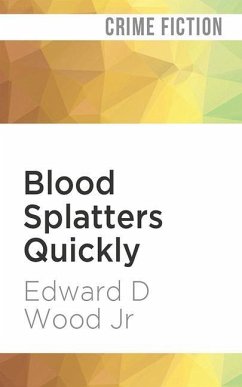 Blood Splatters Quickly - Wood, Edward D.