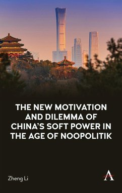 The New Motivation and Dilemma of China's Soft Power in the Age of Noopolitik - Li, Zheng