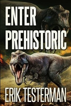 Enter Prehistoric - Testerman, Erik