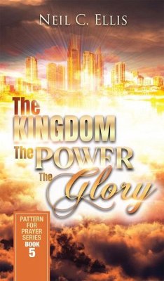 The Kingdom, the Power, the Glory - Ellis, Neil C