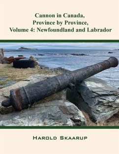 Cannon in Canada, Province by Province, Volume 4: Newfoundland and Labrador - Skaarup, Harold