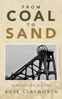 From Coal to Sand: Searching for Self - Clayworth, Rose