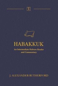 Habakkuk: An Intermediate Hebrew Reader and Commentary - Rutherford, J. Alexander