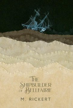 The Shipbuilder of Bellfairie - Rickert, M.