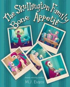 The Skullington Family Bone Appetit: A Funny Book for Preschool Kids Who are Picky Eaters - Evans, M. J.