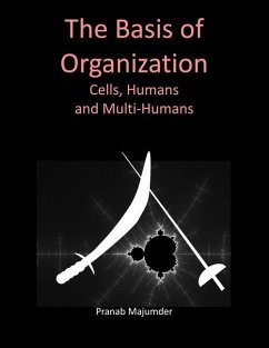 The Basis of Organization (Large Print): Cells, Humans and Multi-Humans - Majumder, Pranab