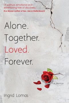 Alone. Together. Loved. Forever.: A Memoir - Lomas, Ingrid