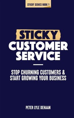 Sticky Customer Service - DeHaan, Peter Lyle