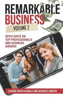 Remarkable Business Vol. 2: Spotlights on Top Professionals and Business Owners - Lineberger, Julie; Tucker, Mechelle; Vince, Devon