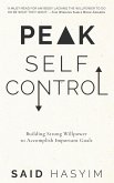 Peak Self-Control: Building Strong Willpower to Accomplish Important Goals (Peak Productivity, #2) (eBook, ePUB)