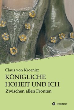 Königliche Hoheit und Ich (eBook, ePUB) - Kroenitz, Claus von