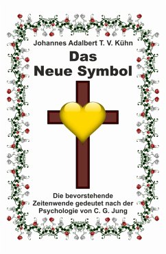 Das Neue Symbol (eBook, ePUB) - Kühn, Johannes Adalbert T. V.