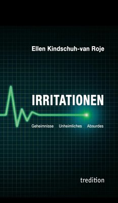 Irritationen - Geheimnisse Unheimliches Absurdes (eBook, ePUB) - Kindschuh-van Roje, Ellen