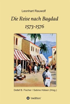 Die Reise nach Bagdad 1573-1576 (eBook, ePUB) - Rauwolf, Leonhart