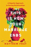 This Is How Your Marriage Ends (eBook, ePUB)