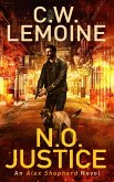 N.O. Justice (Alex Shepherd, #3) (eBook, ePUB) N.O. Justice (Alex Shepherd, #3) (eBook, ePUB)