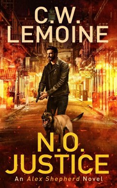 N.O. Justice (Alex Shepherd, #3) (eBook, ePUB) - Lemoine, C. W.