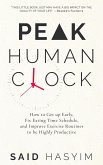 Peak Human Clock: How to Get up Early, Fix Eating Time Schedule, and Improve Exercise Routines to be Highly Productive (Peak Productivity, #1) (eBook, ePUB)