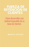 Fuerza de retención de clientes (eBook, ePUB)