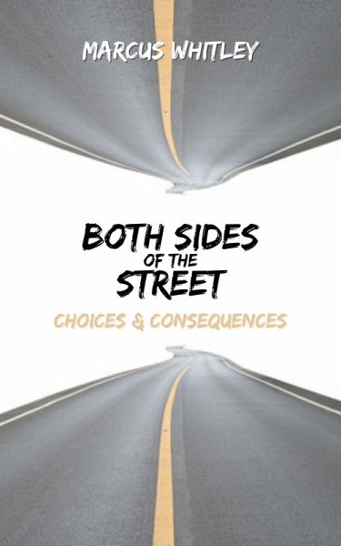 Both Sides of the Street: Choices & Consequences (eBook, ePUB) Both Sides of the Street: Choices & Consequences (eBook, ePUB)