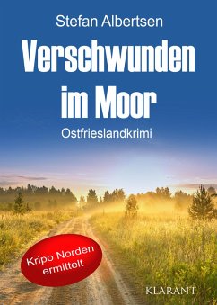 Verschwunden im Moor. Ostfrieslandkrimi (eBook, ePUB) - Albertsen, Stefan