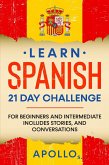 Learn Spanish 21 Day Challenge: For Beginners And Intermediate Includes Stories, and Conversations (eBook, ePUB)