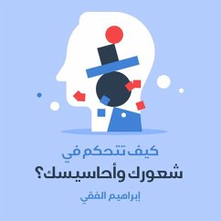 Cover كيف تتحكم في شعورك وأحاسيسك (MP3-Download)