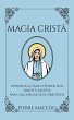 Magia Cristã: Aprenda a Usar o Poder... - Bild 1