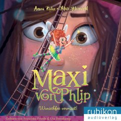 Wunschfee vermisst! / Maxi von Phlip Bd.2 (MP3-Download) - Ruhe, Anna