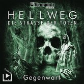 Hörgespinste Trilogie: Hellweg: Die Strasse der Toten – Teil 2 – Gegenwart (MP3-Download)