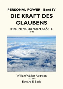 Die Kraft des Glaubens (eBook, ePUB) - Atkinson, William Walker; Beals, Edward E.