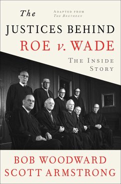 The Justices Behind Roe V. Wade (eBook, ePUB) - Woodward, Bob; Armstrong, Scott