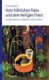 Vom fröhlichen Hans und dem heiligen Franz (eBook, PDF)