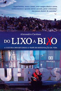 Do Lixo a Bixo (eBook, ePUB) - Cardoso, Alexandro