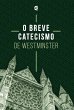 O breve catecismo de Westminster... - Bild 1