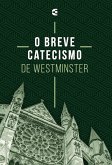 O breve catecismo de Westminster (eBook, ePUB)