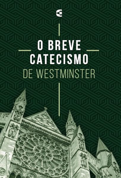 O breve catecismo de Westminster (eBook, ePUB) O breve catecismo de Westminster (eBook, ePUB)