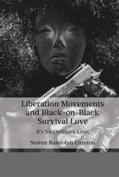 Liberation Movements and Black-on-Black Survival Love (eBook, ePUB) - Cureton, Steven