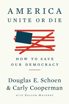 America: Unite or Die (eBook, ePUB) - Schoen, Douglas E.; Cooperman, Carly