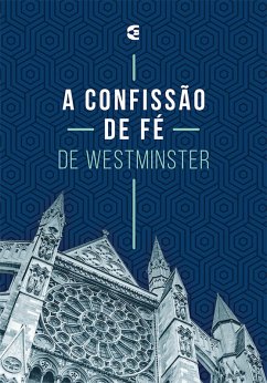 Cover A Confissão de Fé Westminster (eBook, ePUB)