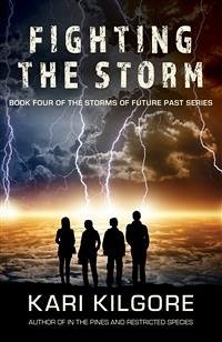 Fighting the Storm: Book Four of the Storms of Future Past Series (eBook, ePUB) - Kilgore, Kari