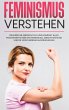 Feminismus verstehen: Erfahren Sie... - Bild 1