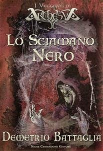 Lo Sciamano Nero (eBook, ePUB) - Battaglia, Demetrio