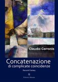 Concatenazione di complicate coincidenze (eBook, ePUB)