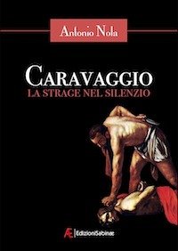 Caravaggio - La strage nel silenzio (eBook, ePUB) - Nola, Antonio