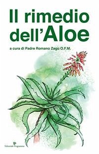 Il Rimedio dell'Aloe (eBook, ePUB) - Romano Zago, Padre